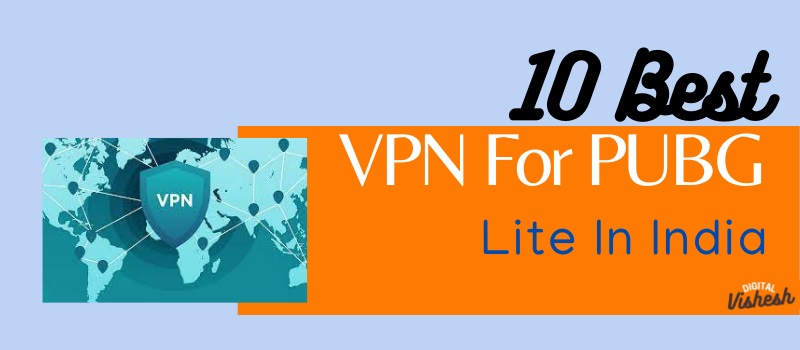Best VPN For Pubg Lite In India