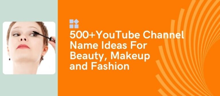 youtube channel name ideas for beauty makeup and fahion