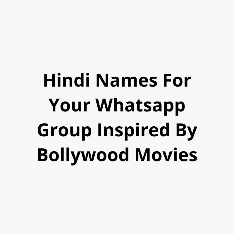 hindi names for your whatsapp group inspired by bollywood movies