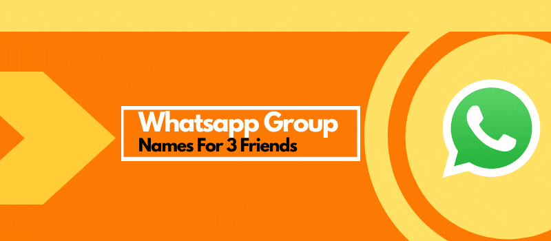 whatsapp group names for three friends, 3 friends group name