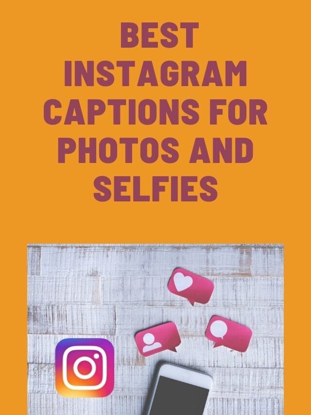 Best Instagram captions for photos and selfies in 2022
