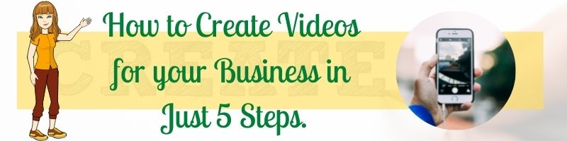 how to create videos for your business in Just 5 steps.